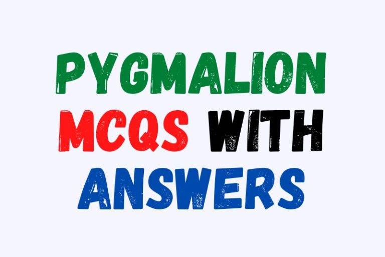 Pygmalion MCQs with Answers
