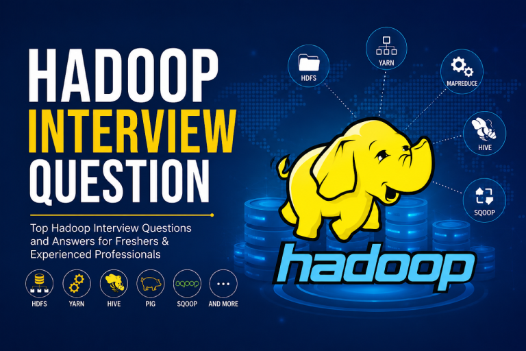 40+ Hadoop Interview Questions and Answers to Ace Your Next Interview