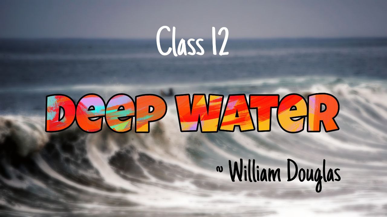 Deep Water