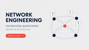 How to Prepare for a Network Engineer Interview